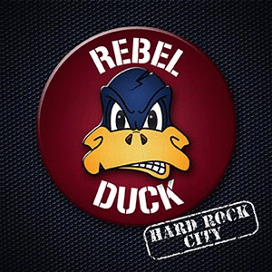 Rebel Duck : Hard Rock City